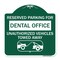 Signmission Reserved Parking for Dental Office Unauthorized Vehicles Towed Away Alum, 18" x 18", GW-1818-23119 A-DES-GW-1818-23119 - alternate 1
